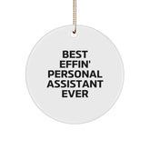 Funny Personal Assistant Gifts from Friends for Christmas - 'Best Effin' Personal Assistant Ever' Circle Ornament, White, 2.75" Tall - Image 1